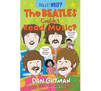 The Beatles Couldn't Read Music?: 0 (Wait! What?)