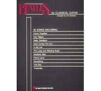 The Beatles for Classical Guitar: Written by Larry Beekman, 1992 Edition, Publisher: Hal Leonard Corporation [Paperback]