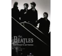 The Beatles - from Liverpool to San Francisco [DVD]
