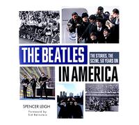 The Beatles in America: The Stories, The Scene, 50 Years On
