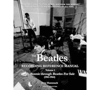 The Beatles Recording Reference Manual: Volume 1: My Bonnie through Beatles For Sale (1961-1964) (Beatles Recording Reference Manuals)