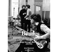 The Beatles Recording Reference Manual: Volume 2: Help! through Revolver (1965-1966) (Beatles Recording Reference Manuals)