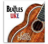 The Beatles Uke by Greg Hawkes (2008-11-18)