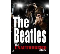 The Beatles: Unauthorized Story [DVD]
