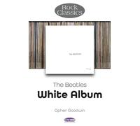 The Beatles: White Album - Rock Classics