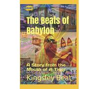 The Beats of Babylon: A Story from the Mouth of A Tiger