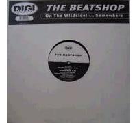 The Beatshop - On The Wildside! / Somewhere