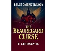 The Beauregard Curse: The Complete Belle Ombre Trilogy