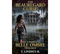 The Beauregard Curse: The Complete Belle Ombre Trilogy (Belle Ombre Saga)