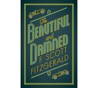 The Beautiful and Damned : Annotated Edition