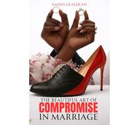 The Beautiful Art of Compromise in Marriage