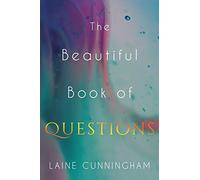 The Beautiful Book of Questions: Simple Yet Profound Prompts to Transform Your Life: 1