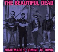 The Beautiful Dead - Nightmare's Coming To Town
