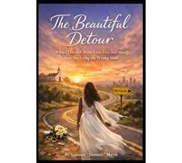The Beautiful Detour: What I Learned About Love, Loss, And Myself From Marrying The Wrong Man