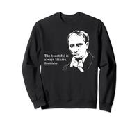 The Beautiful Famous Poet Quote Charles Baudelaire Sweatshirt