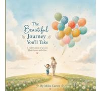 The Beautiful Journey You'll Take: A Celebration of a Love That Grows with You