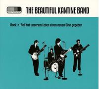 The Beautiful Kantine Band - Beautiful Kantine Band, T: Rock'n'Roll Hat Unserem Leben Ein