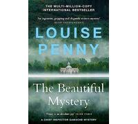 The Beautiful Mystery: thrilling and page-turning crime fiction from the author of the bestselling Inspector Gamache novels (Chief Inspector Gamache)