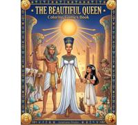 The Beautiful Queen: Nefertiti Coloring Comics Book for Kids: 50 Scenes from Ancient Egypt - A Story of Beauty, Wisdom, and Mystery | Ages 6-16