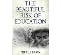 The Beautiful Risk of Education (Interventions: Education, Philosophy, and Culture) by Biesta, Gert J.J. (2014) Paperback