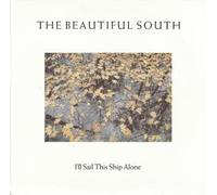 The Beautiful South I'll Sail This Ship Alone UK 45 7" single +Picture Sleeve