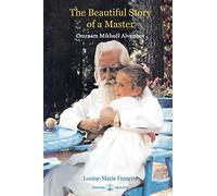 The Beautiful Story of a Master: Omraam Mikhael Aivanhov