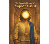 The Beautiful Story of Prophet Yusuf
