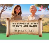 THE BEAUTIFUL STORY OF RUTH AND NAOMI.