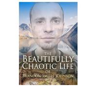 The Beautifully Chaotic Life of Brandon Smith-Johnson