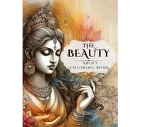 The Beauty: Adult Coloring Book of Goddess for Relaxation and Stress Relief (Beautiful Women manifestations: Coloring Books for Relaxation and Stress Relief)