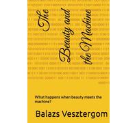 The Beauty and the Machine: What happens when beauty meets the machine?