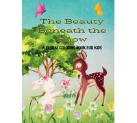 The Beauty Beneath the Snow: A Floral Coloring Book for Kids