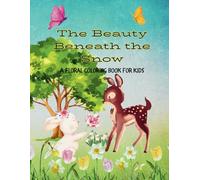 The Beauty Beneath the Snow: A Floral Coloring Book for Kids