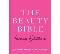 The Beauty Bible : Iconic Edition