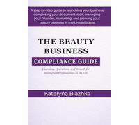 The Beauty Business Compliance Guide: Licensing, Operations, and Growth for Immigrant Professionals in the U.S.