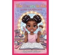 The Beauty In Me Coloring Book: Designed to inspire Beautiful Minds & Bold Dreams