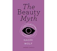 The Beauty Myth (Vintage Feminism Short Edition)