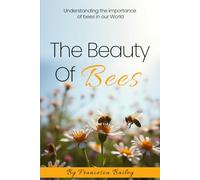 The Beauty of Bees: Understanding their Importance in Our World