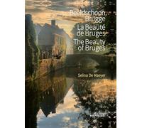 The Beauty of Bruges: La beauté de Bruges
