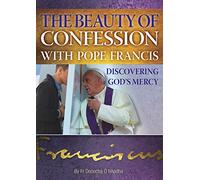 The Beauty of Confession with Pope Francis: Discovering God's Mercy