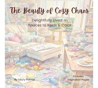 The Beauty of Cozy Chaos: Delightfully Lived-In Spaces to Relax & Color