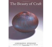 The Beauty Of Craft: A Resurgence Anthology by Maya Kumar Mitchell, Sandy Brown (2014) Hardcover