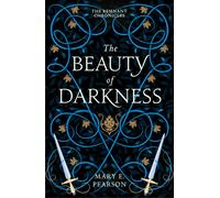 The Beauty of Darkness : The third book of the New York Times bestselling Remnant Chronicles