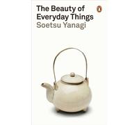 The Beauty of Everyday Things: (Penguin Modern Classics)
