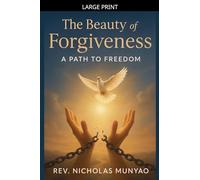 The Beauty of Forgiveness: A Path to Freedom