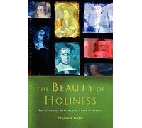 The Beauty of Holiness: The Caroline Divines and Their Writings (Canterbury Studies in Spiritual Theology)