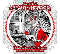 The Beauty of Horror: Ghouliana's Sanctuary for Monsters: A GOREgeous Storybook to Color