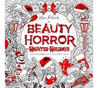 The Beauty of Horror: Haunted Holidays Coloring Book