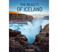 The Beauty Of Iceland Photobook: High-Res Images Of Iceland, A Gift For Travel Lovers