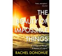 The Beauty of Impossible Things : The perfect summer read